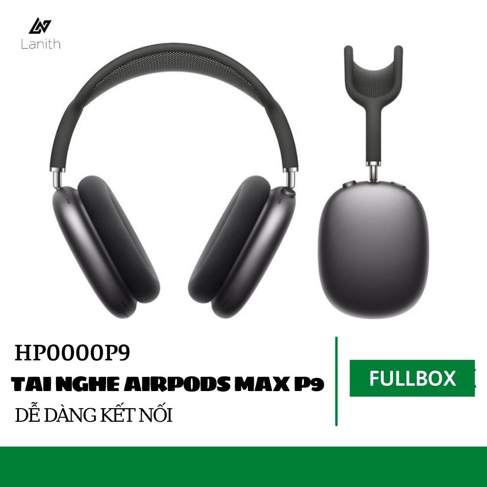 Tai Nghe Headphone LANITH Air Max P9 - HP000P9 - Tai Nghe Chụp Tai Bluetooth Không Dây Chống Ồn Hiệu Quả - Sử Dụng Cho Tất Cả Các Hệ Điều Hành - Hàng Nhập Khẩu