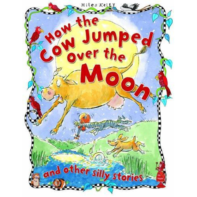 How the Cow Jumped Over the Moon and other silly stories