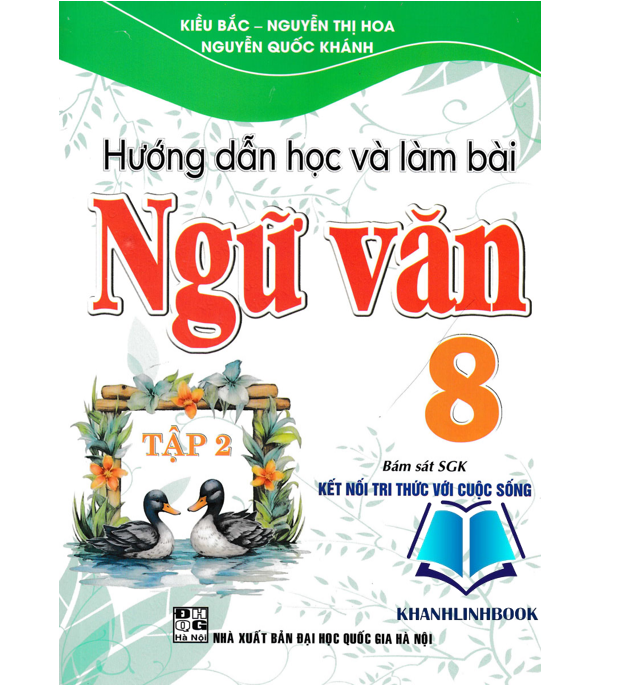 Sách - Hướng Dẫn Học Và Làm Bài Làm Văn Ngữ Văn 8 Tập 2 ( Bám sát SGK Kết Nối Tri Thức Với Cuộc Sống )