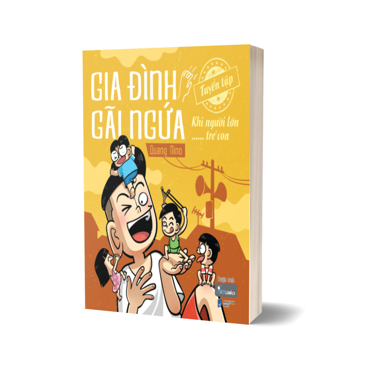 GIA ĐÌNH GÃI NGỨA - TUYỂN TẬP KHI NGƯỜI LỚN …… TRẺ CON