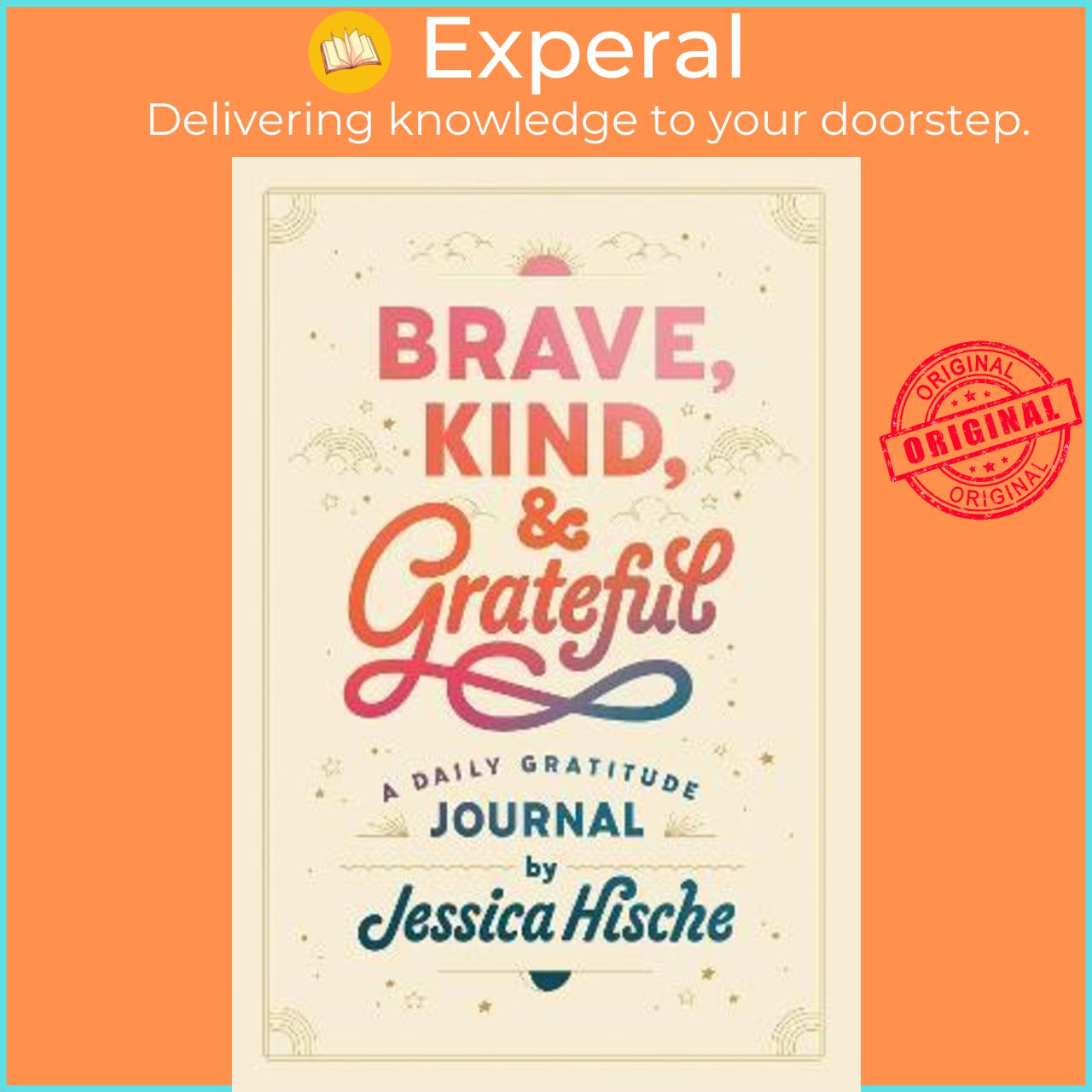 Sách - Brave, Kind, and Grateful : A Daily Gratitude Journal by Jessica Hische