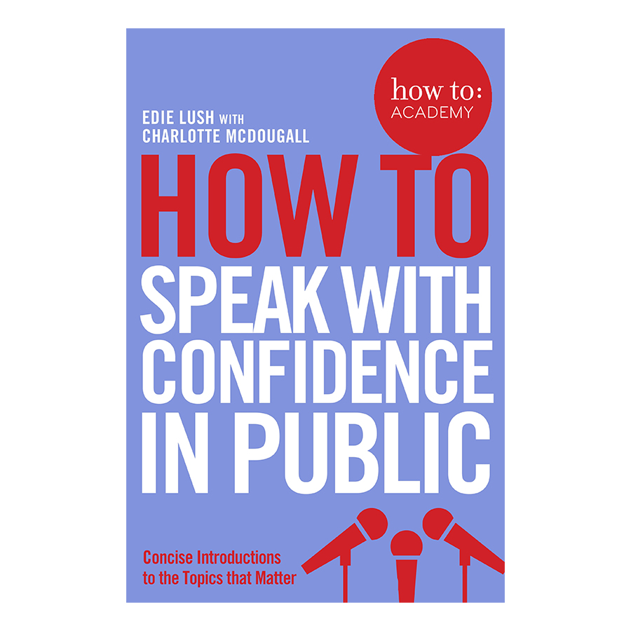 How To Speak With Confidence in Public - How To: Academy (Paperback)