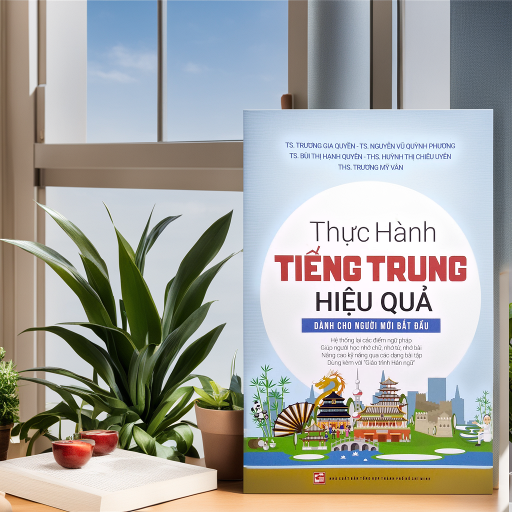 Thực Hành Tiếng Trung Hiệu Quả - Dành Cho Người Mới Bắt Đầu