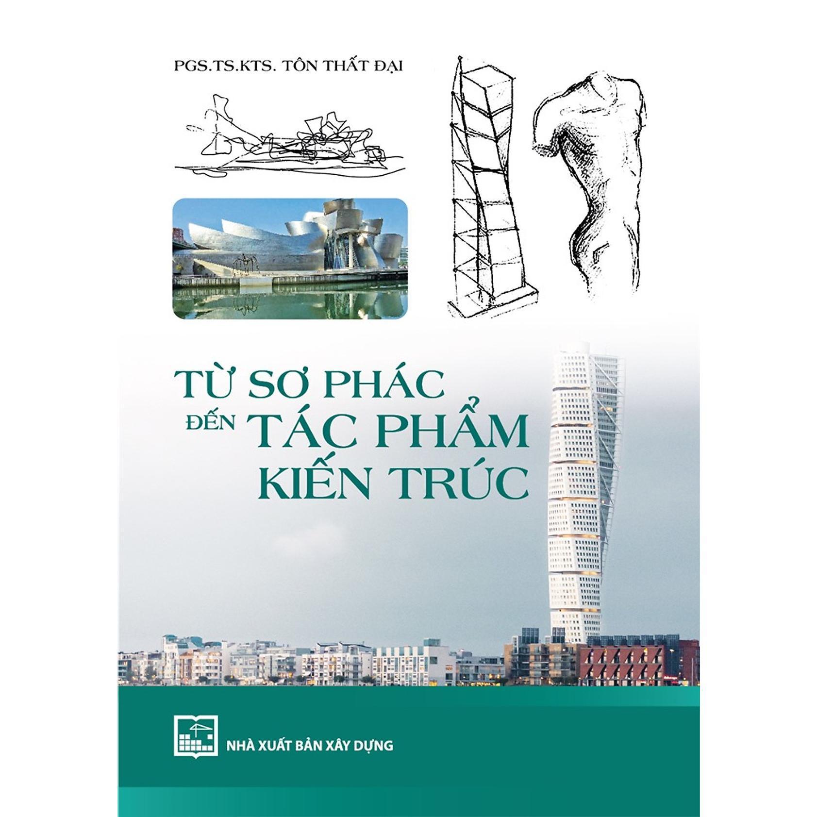 Sách - Từ Sơ Phác Đến Tác Phẩm Kiến Trúc  - NXB Xây Dựng