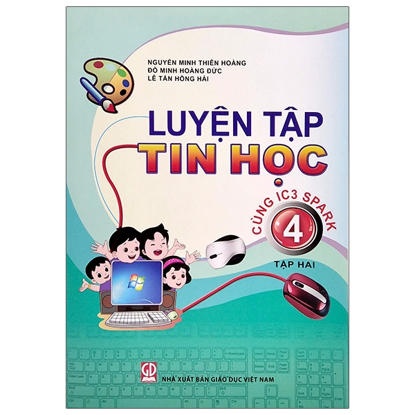 Luyện Tập Tin Học 4 - Tập 2 (Cùng IC3 Spark) (2021)