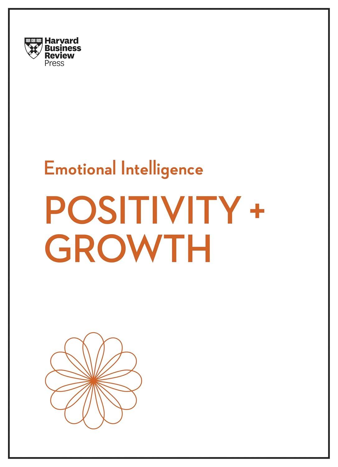Sách ngoại văn: Positivity And Growth (HBR Emotional Intelligence Series)