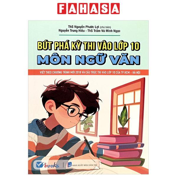 Sách - Bứt Phá Kỳ Thi Vào Lớp 10 - Môn Ngữ Văn