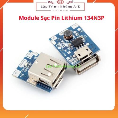 [Lập Trình Nhúng A-Z][G18] Module Sạc Pin Lithium 134N3P