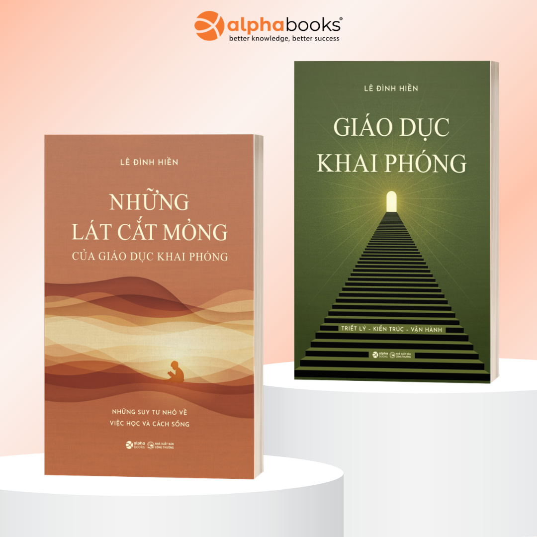 Combo 2 Cuốn Của Tác Giả Lê Đình Hiền: Giáo Dục Khai Phóng + Những Lát Cắt Mỏng Của Giáo Dục Khai Phóng - Alpha Books