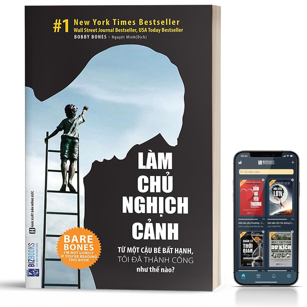 Sách - Làm chủ nghịch cảnh - Từ một cậu bé bất hạnh, tôi đã thành công như thế nào? - Bizbooks