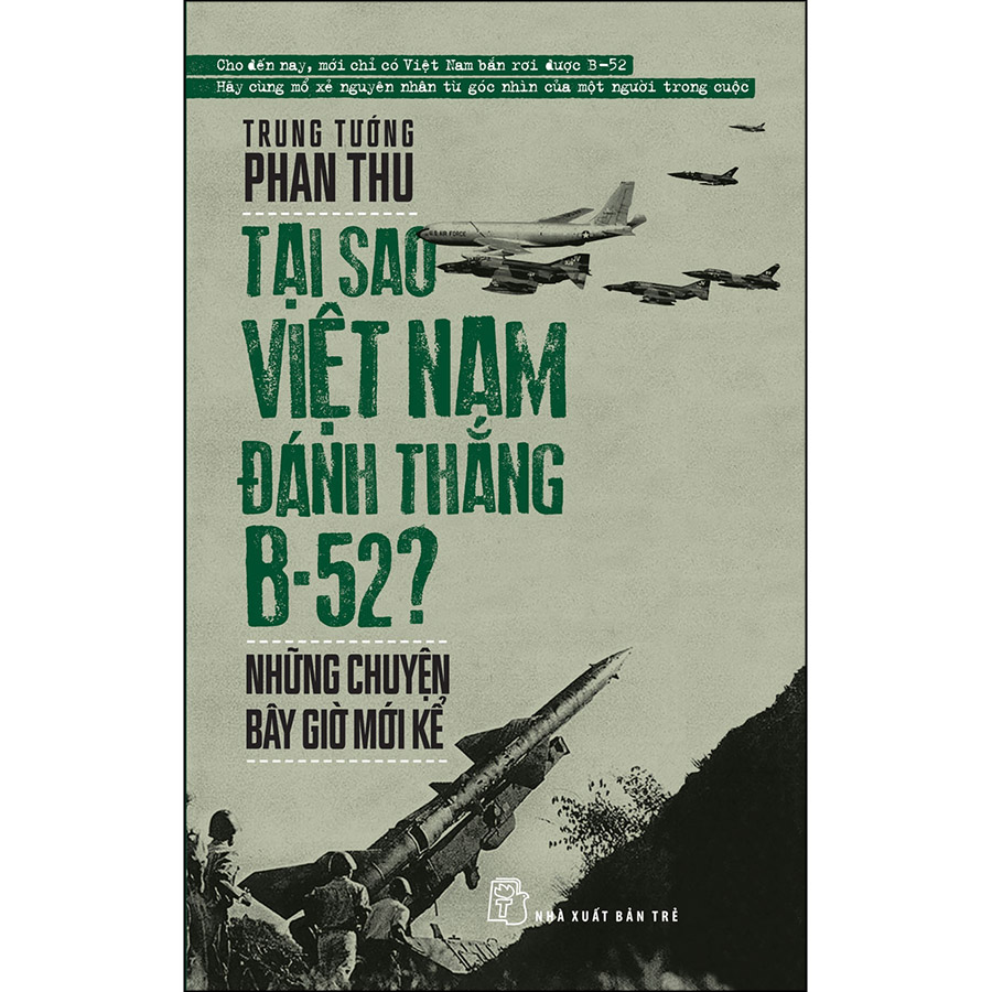 Tại Sao Việt Nam Đánh Thắng B52 - Những Chuyện Bây Giờ Mới Kể