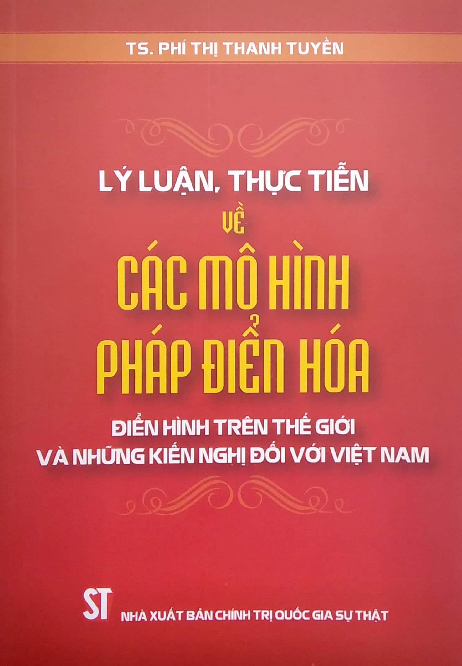 Lý Luận, Thực Tiễn Về Các Mô Hình Pháp Điển Hóa Điển Hình Trên Thế Giới Và Những Kiến Nghị Đối Với Việt Nam