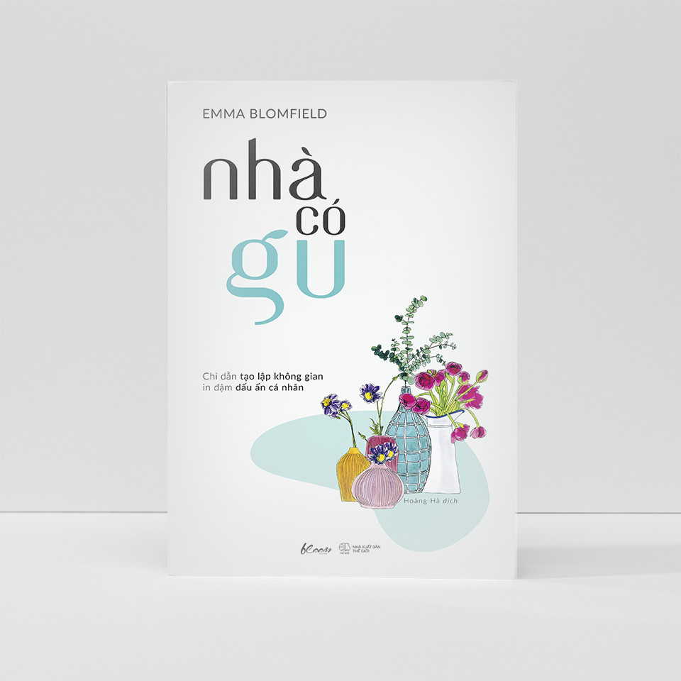 Cuốn Sách Chỉ Dẫn Tạo lập Không Gian In Đậm Dấu Ấn Cá Nhân: Nhà Có Gu
