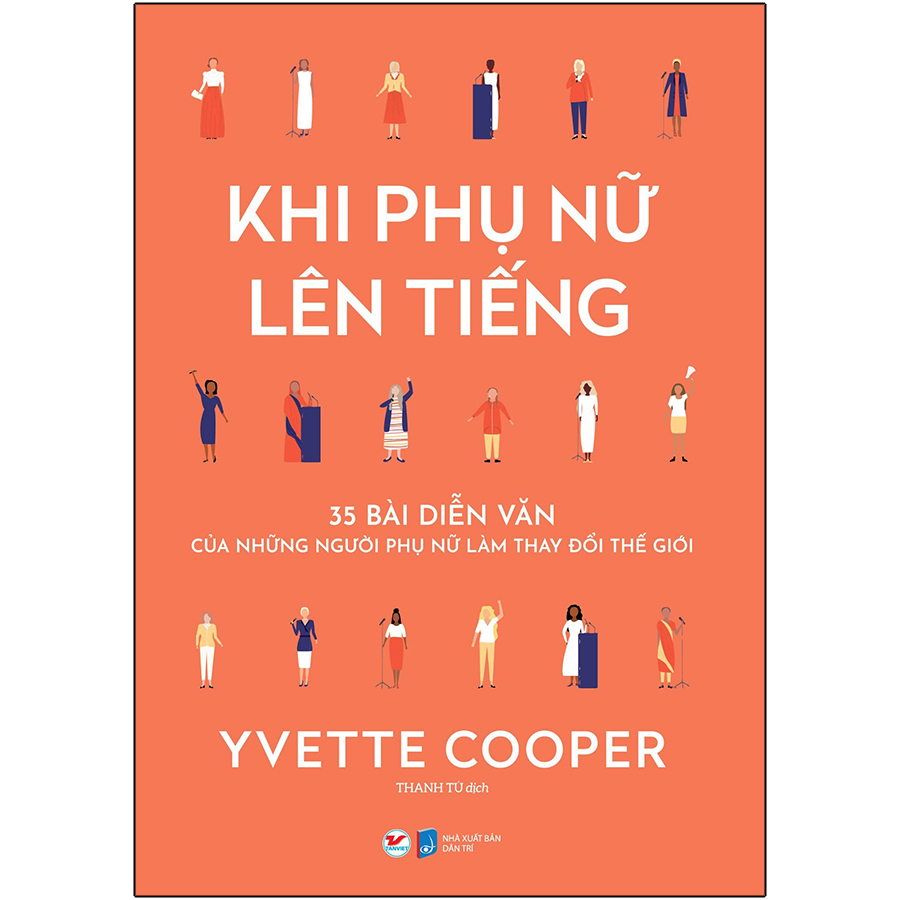 Khi Phụ Nữ Lên Tiếng - 35 Bài Diễn Văn Của Những Người Phụ Nữ Làm Thay Đổi Thế Giới