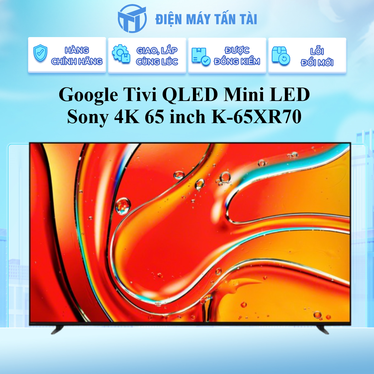 K-65XR70 - Google Tivi Mini LED Sony 4K 65 inch K-65XR70 - Hàng Chính Hãng