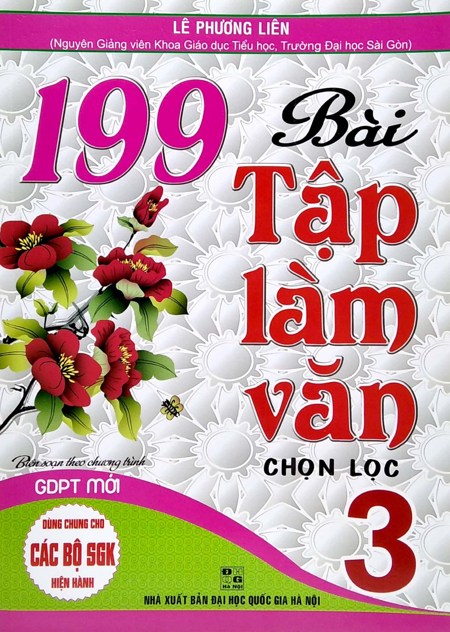 199 Bài Tập Làm Văn Chọn Lọc 3 (Biên Soạn Theo Chương Trình Giáo Dục Phổ Thông Mới)