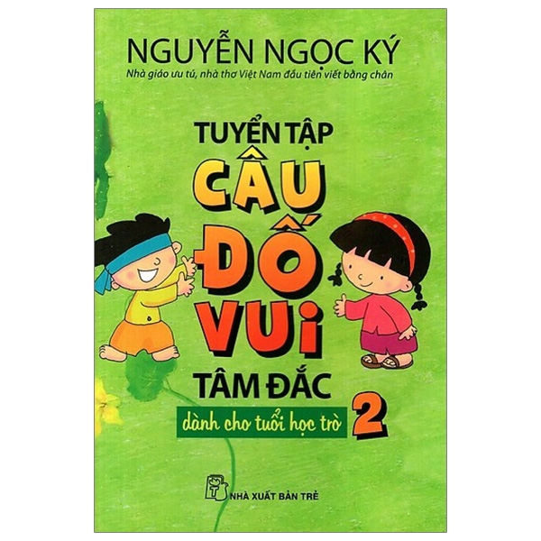 Tuyển Tập Câu Đố Vui Tâm Đắc Dành Cho Tuổi Học Trò - Tập 2