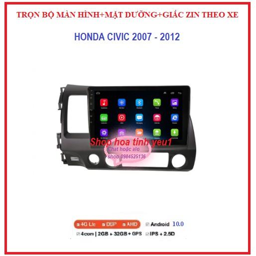 Combo Màn Hình Android và mặt dưỡng Theo Xe HONDA CIVIC 2007-2012 có tiếng Việt dùng sim 4G hoặc wifi