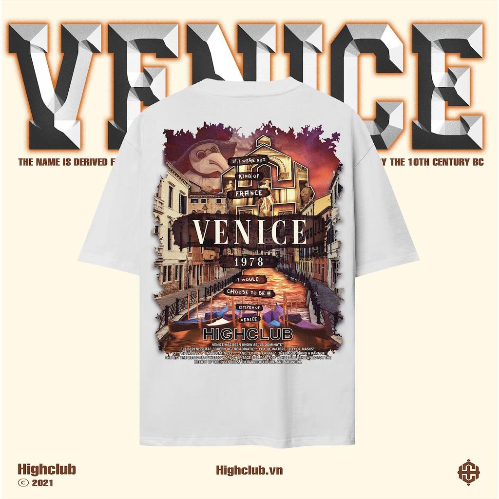 Áo Thun VENICE Tay Lỡ Unisex Nam/Nữ Đen/Trắng Cổ Tròn - HIGHCLUB