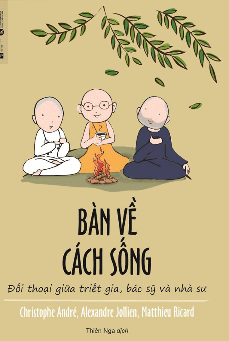 Bàn Về Cách Sống - Đối Thoại Giữa Triết Gia, Bác Sỹ Và Nhà Sư