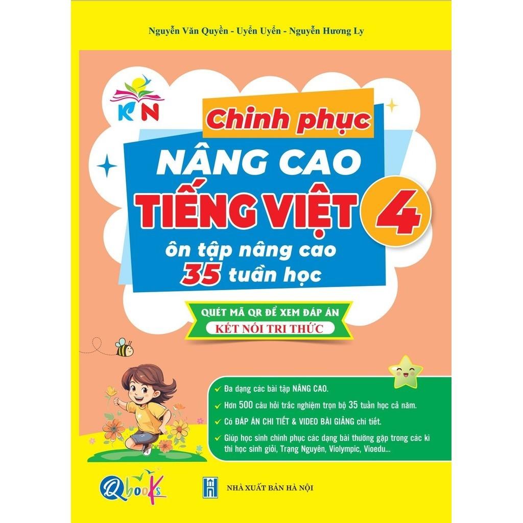 Sách Chinh Phục Nâng Cao Tiếng Việt Lớp 4 - Kết Nối Tri Thức Với Cuộc Sống ( 1 Cuốn ) - Bản Quyền