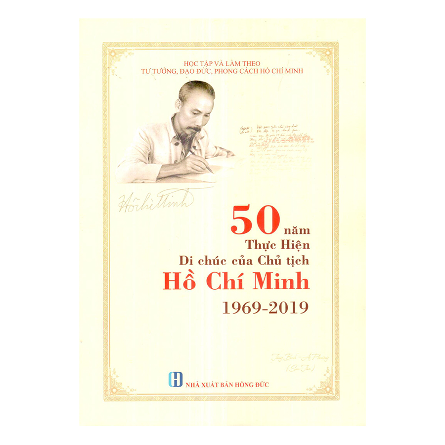 50 Năm Thực Hiện Di Chúc Của Chủ Tịch Hồ Chí Minh 1969 - 2019