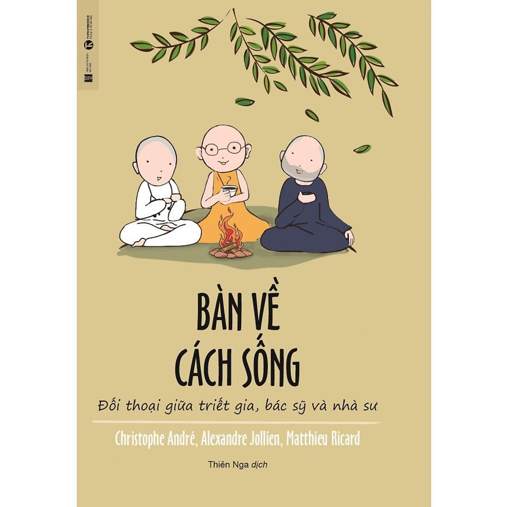 Sách - Bàn Về Cách Sống - Đối Thoại Giữa Triết Gia, Bác Sỹ Và Nhà Sư ( Tặng Postcard Xuân bốn mùa )