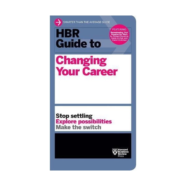 Harvard Business Review: Guide To Changing Your Career