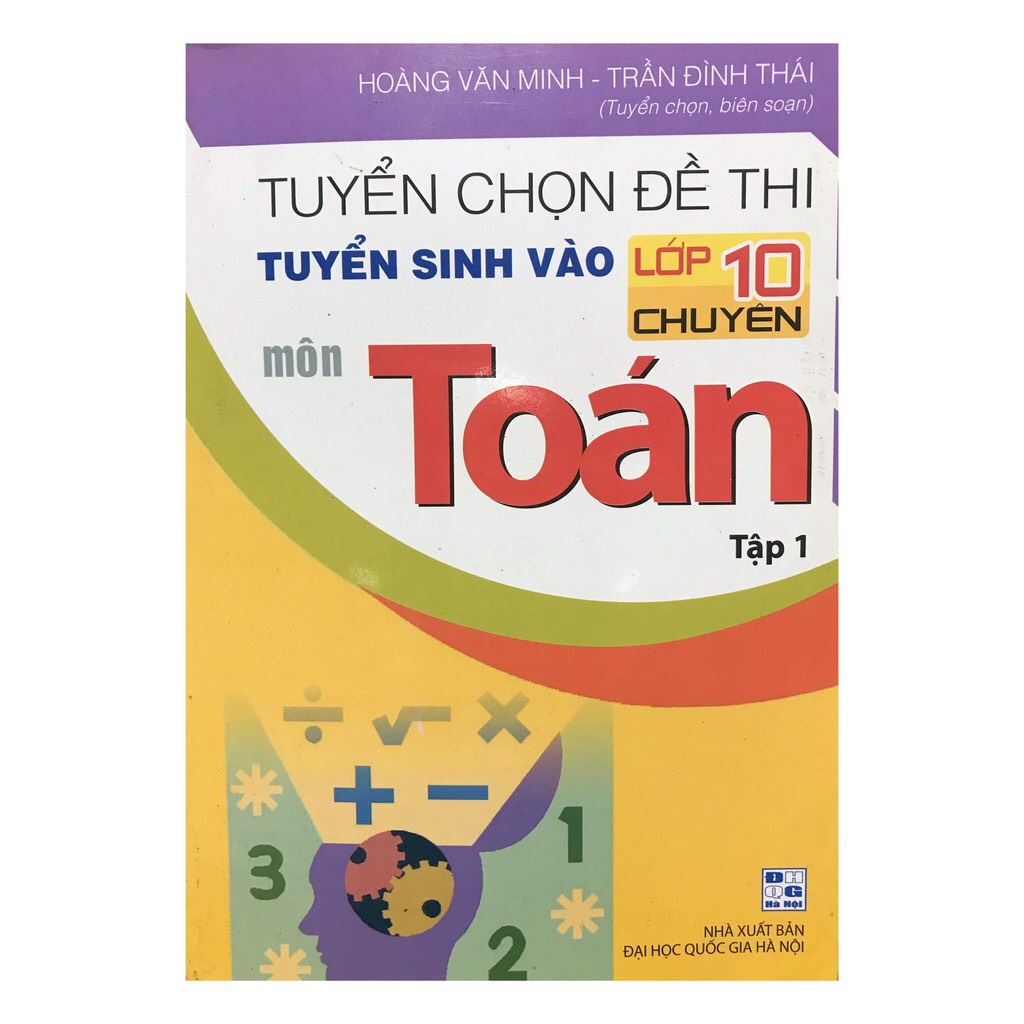 Sách - Tuyển Chọn Đề Thi Tuyển Sinh Vào Lớp 10 Chuyên Môn Toán HLSP)