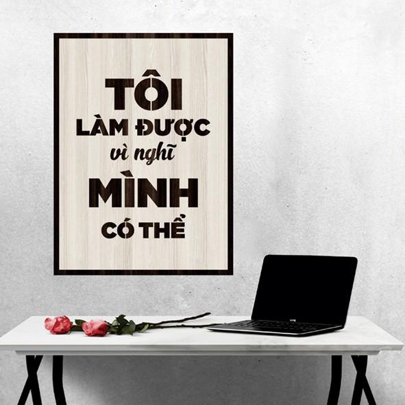 Tranh gỗ DECOR - SLOGAN tạo động lực, Truyền cảm hứng - Tôi làm được vì nghĩ mình có thể