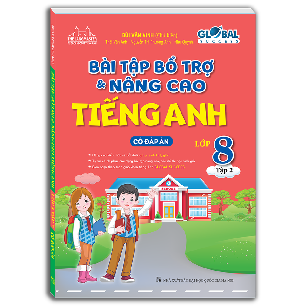 GLOBAL SUCCESS - Bài tập bổ trợ và nâng cao tiếng anh lớp 8 tập 2 (Có đáp án)