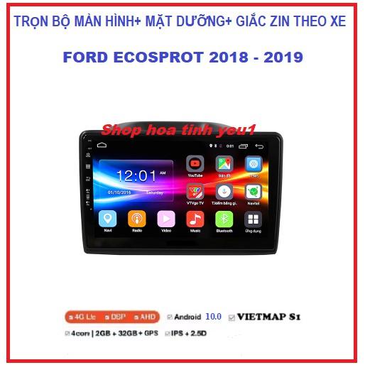 MẶT DƯỠNG + MÀN HÌNH ANDROID Cho xe FORD ECOSPORT 2018 - 2019 CÓ GIẮC zin,hỗ trợ lắp đặt.