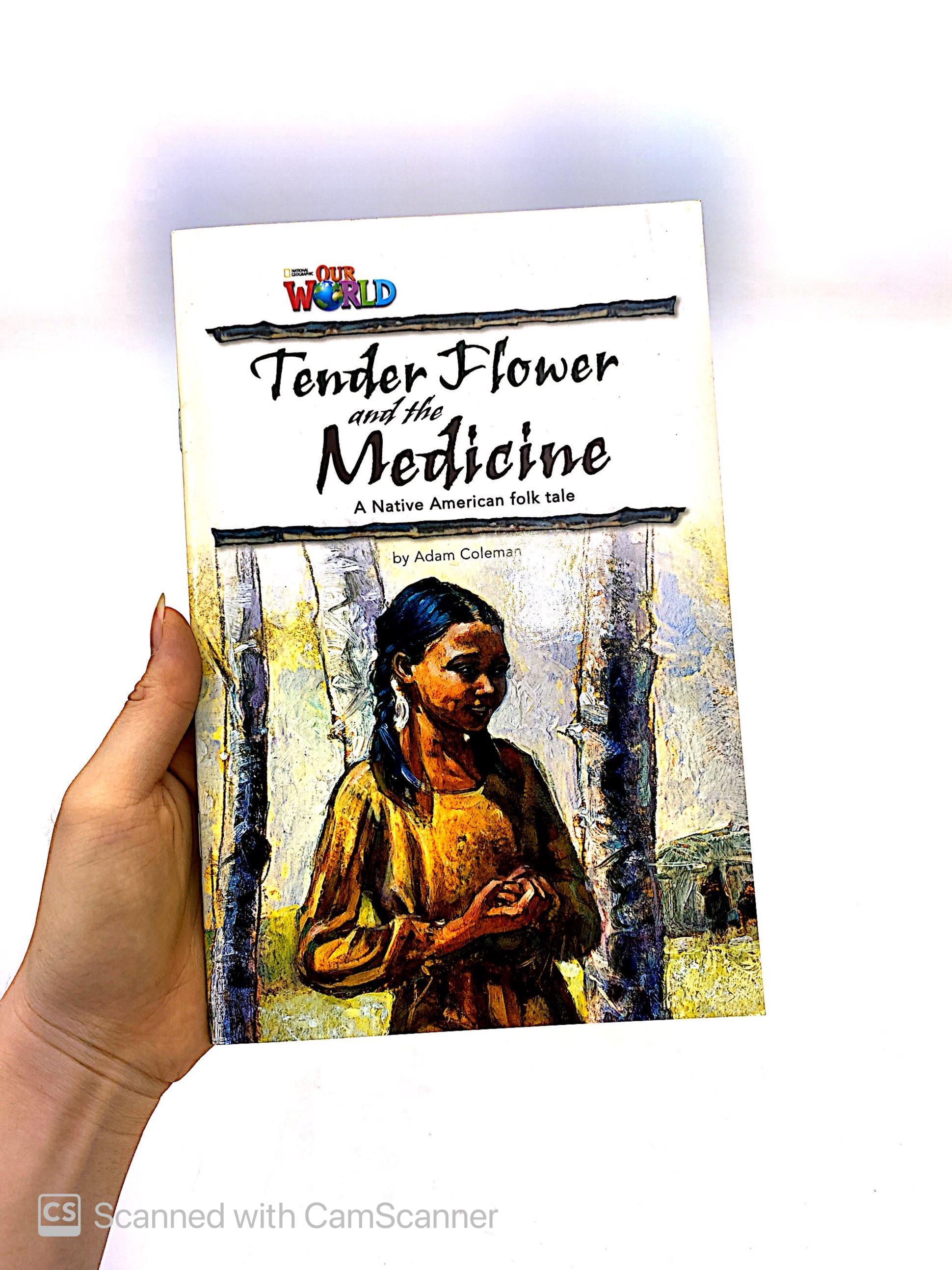 Our World Readers 4: Tender Flower&amp; the Medicine