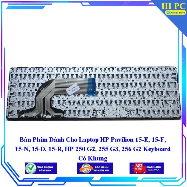 Bàn Phím Dành Cho Laptop HP Pavilion 15-E 15-F 15-N 15-D 15-R HP 250 G2 255 G3 256 G2 Keyboard Có Khung - Hàng Nhập Khẩu