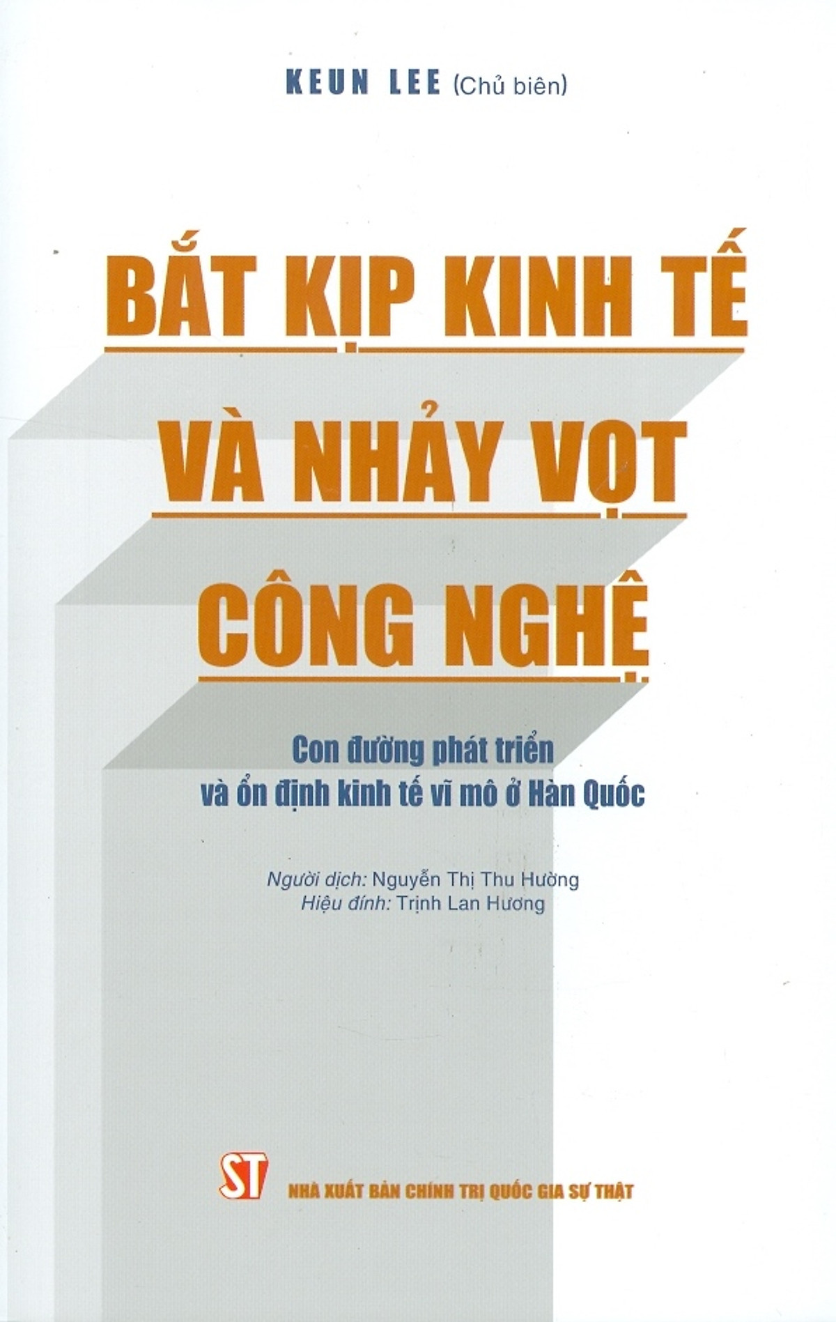 Bắt Kịp Kinh Tế Và Nhảy Vọt Công Nghệ: Con đường phát triển và ổn định kinh tế vĩ mô ở Hàn Quốc - Keun Lee (Chủ biên) - Nguyễn Thị Thu Hường dịch - (bìa mềm)