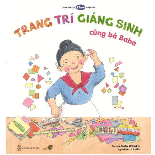 Combo 4 cuốn Ehon với chủ đề &quot;Bé khéo tay&quot;. Bao gồm: Trang trí giáng sinh cùng bà Baba, Mọi người đã dạy tớ, Bà phí quá, Đi đến tận đâu.