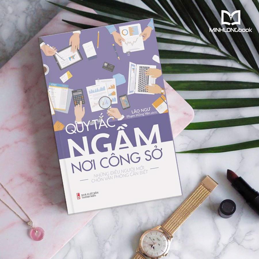 Sách: Quy Tắc Ngầm Nơi Công Sở - Những điều người mới chốn văn phòng cần biết - TSKN