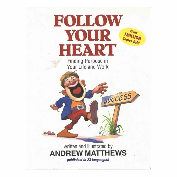 Follow Your Heart: Finding A Purpose In Your Life