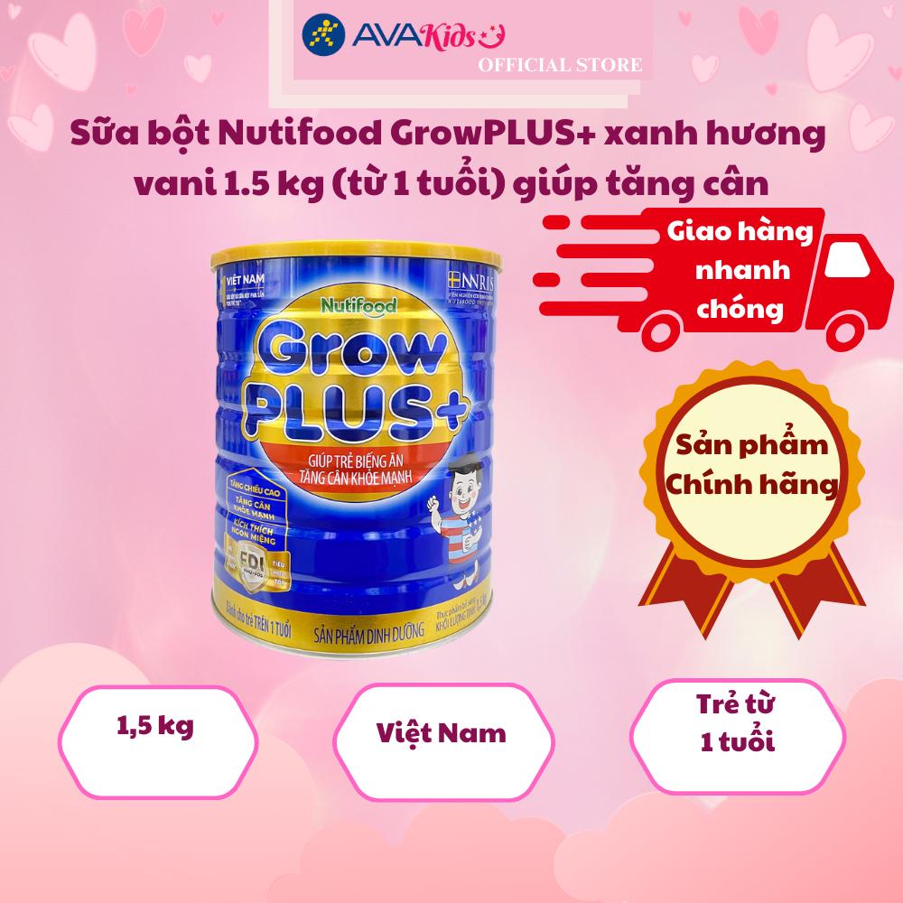 Sữa bột Nutifood GrowPLUS+ xanh hương vani 1.5 kg (từ 1 tuổi) giúp tăng cân