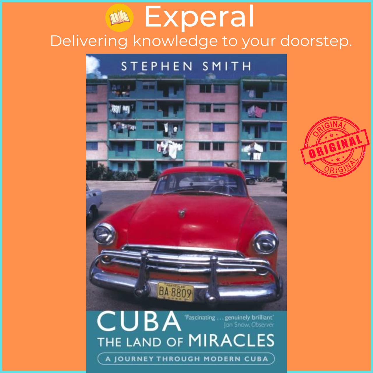 Sách - Cuba: The Land Of Miracles - A Journey Through Modern Cuba by Stephen Smith (UK edition, paperback)