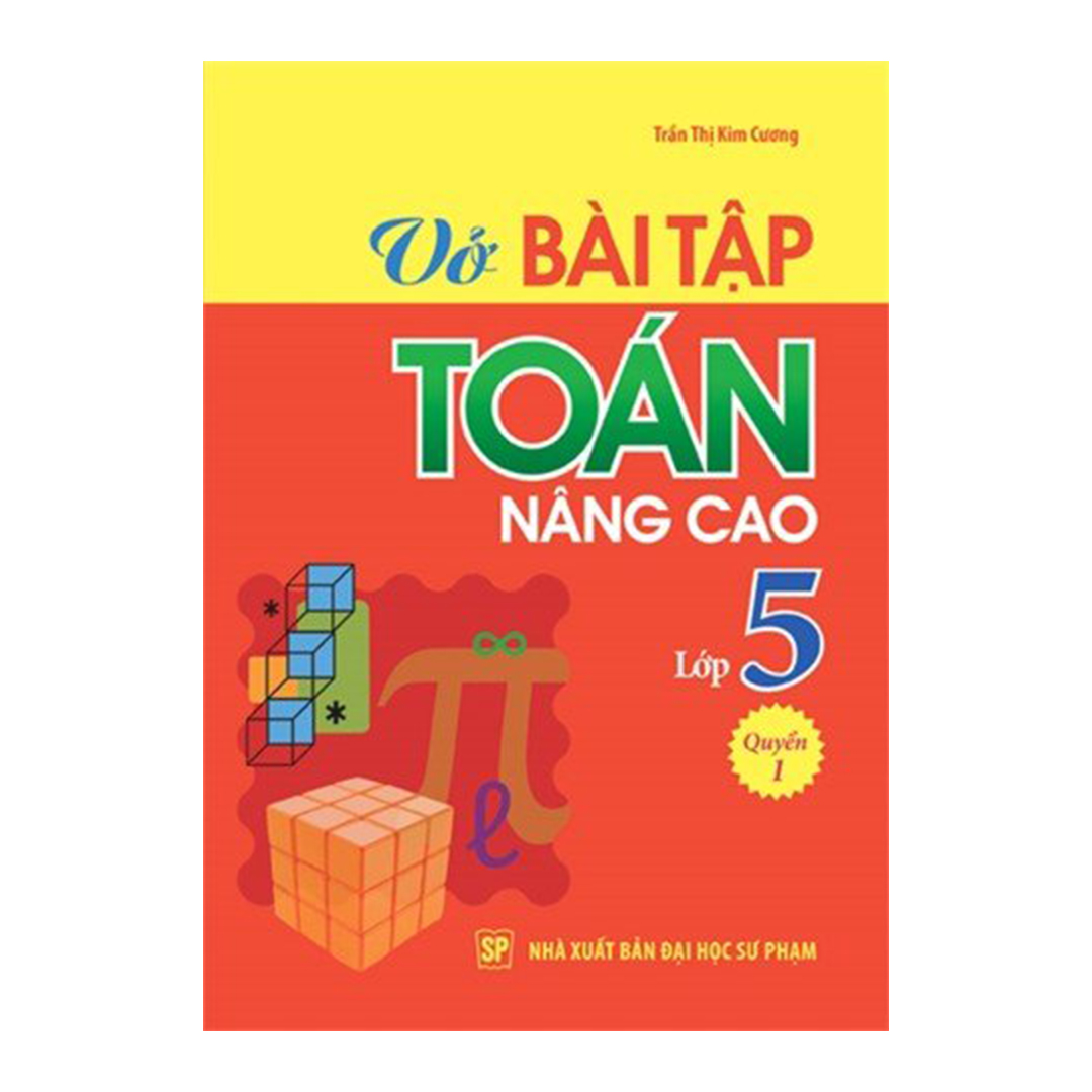 Sách: Vở Bài Tập Toán Nâng Cao Lớp 5 - Quyển 1