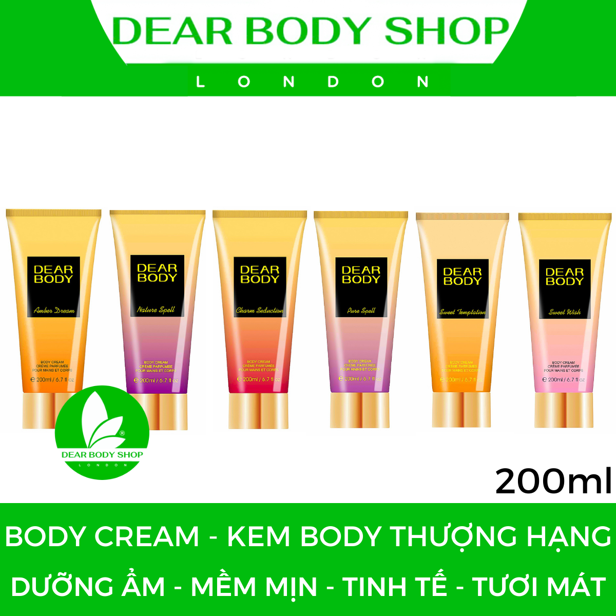 KEM DƯỠNG TOÀN THÂN DEAR BODY THƯỢNG HẠNG - BODY CREAM 200g - Giải Pháp Giúp Mềm - Mịn - Mượt Cơ Thể - Thơm Mát - Ngọt Ngào