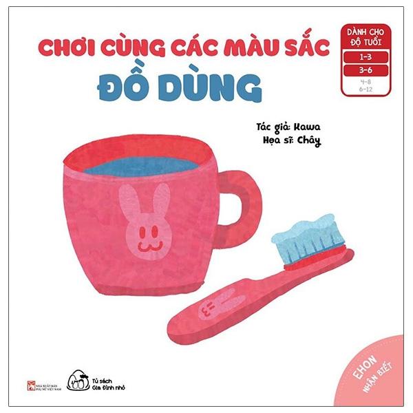 Ehon Nhận Biết - Chơi Cùng Các Màu Sắc - Đồ Dùng