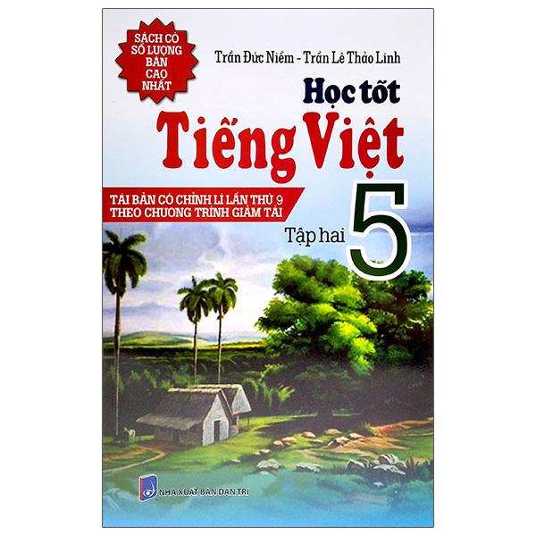 Học Tốt Tiếng Việt Lớp 5 - Tập 2 (Tái Bản Có Chỉnh Lí Lần Thứ 9 Theo Chương Trình Giảm Tải)
