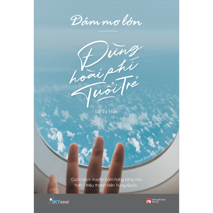 Dám Mơ Lớn, Đừng Hoài Phí Tuổi Trẻ -Tặng kèm 1 bookmark 2 mặt