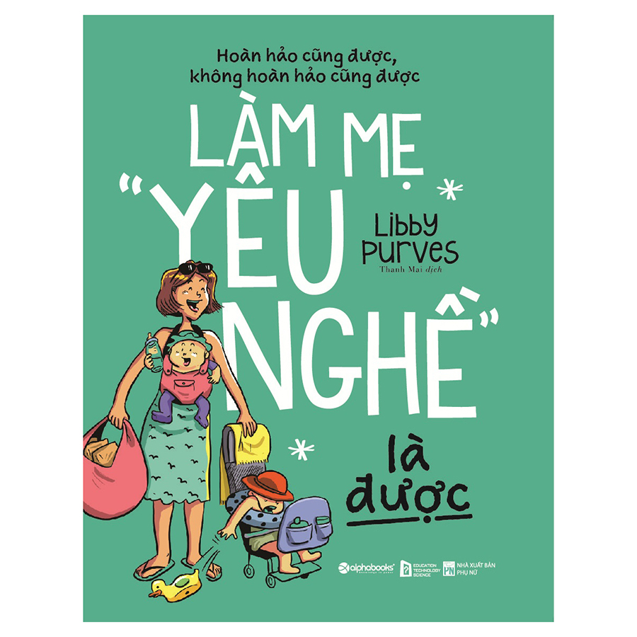 Làm Mẹ &quot;Yêu Nghề&quot; Là Được