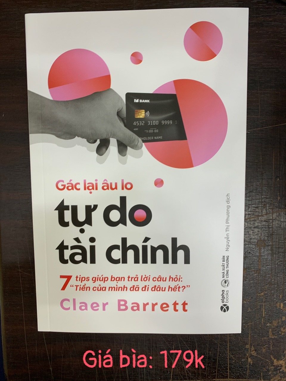 Gác Lại Âu Lo - Tự Do Tài Chính - Claer Barrett - Nguyễn Thị Phương dịch - (bìa mềm)