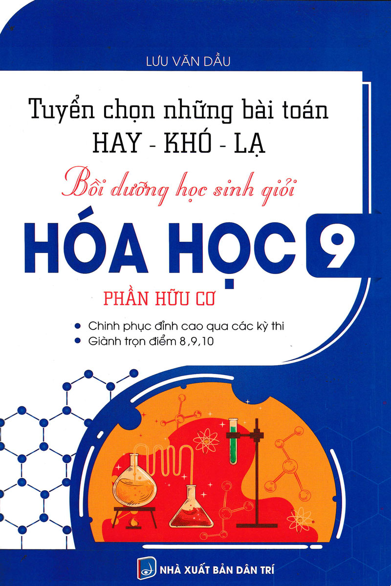 Tuyển Chọn Những Bài Toán Hay - Khó - Lạ Bồi Dưỡng HSG Hóa Học 9: Phần Hữu Cơ  _ KV