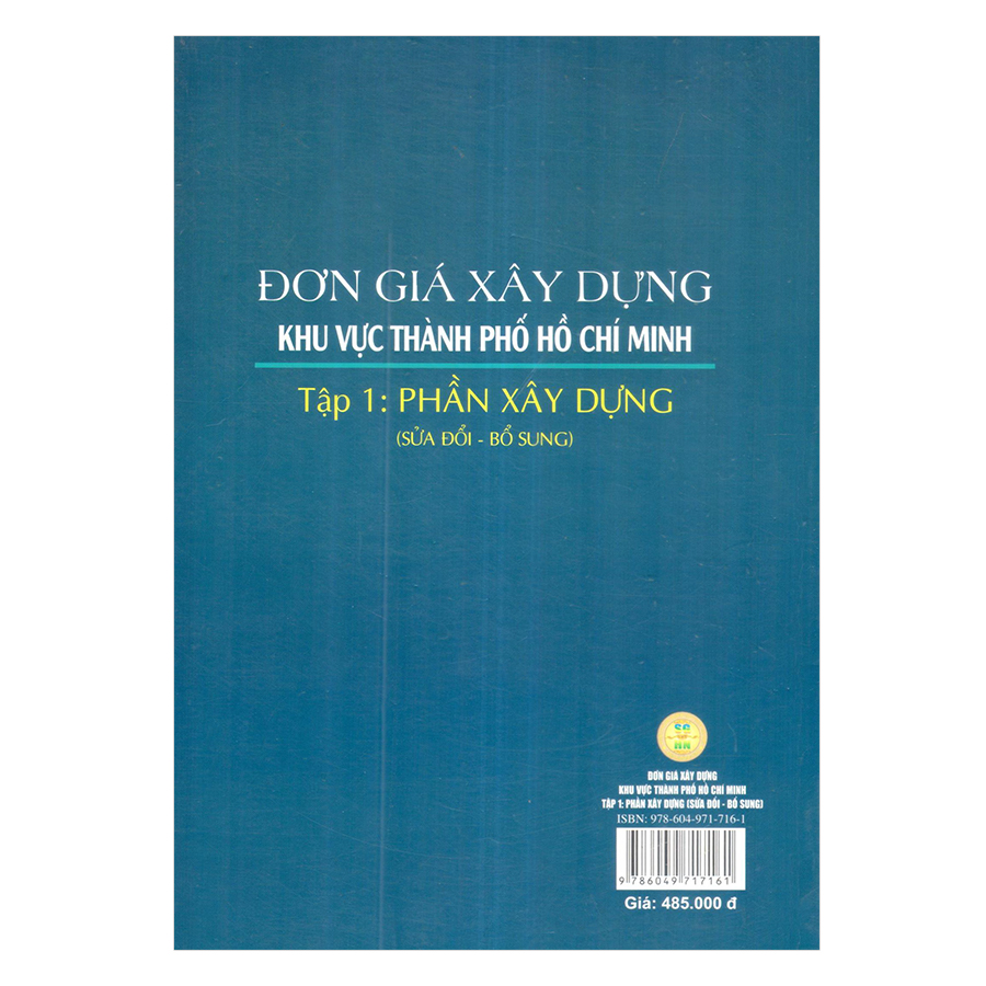 Đơn Giá Xây Dựng Khu Vực Thành Phố Hồ Chí Minh, Tập 1: Phần Xây Dựng Sửa Đổi , Bổ Sung (Quyết Định Số 2891/QĐ-UBND Ngày 11/07/2018 Của UBND TP. Hồ Chí Minh)