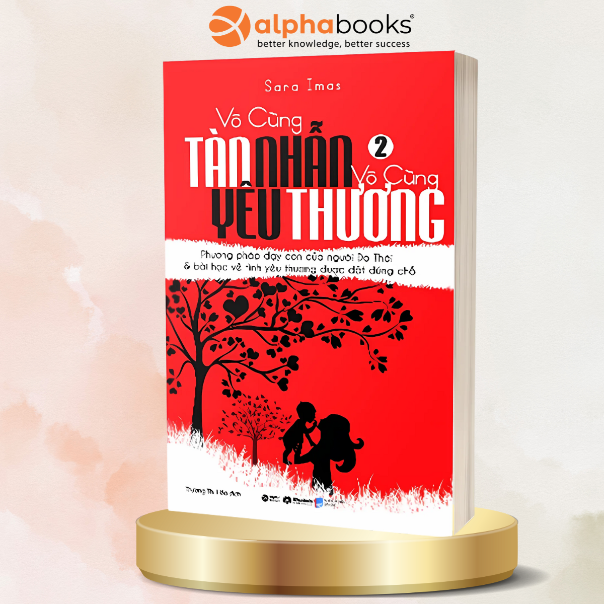 Sách Vô Cùng Tàn Nhẫn, Vô Cùng Yêu Thương Tập 2